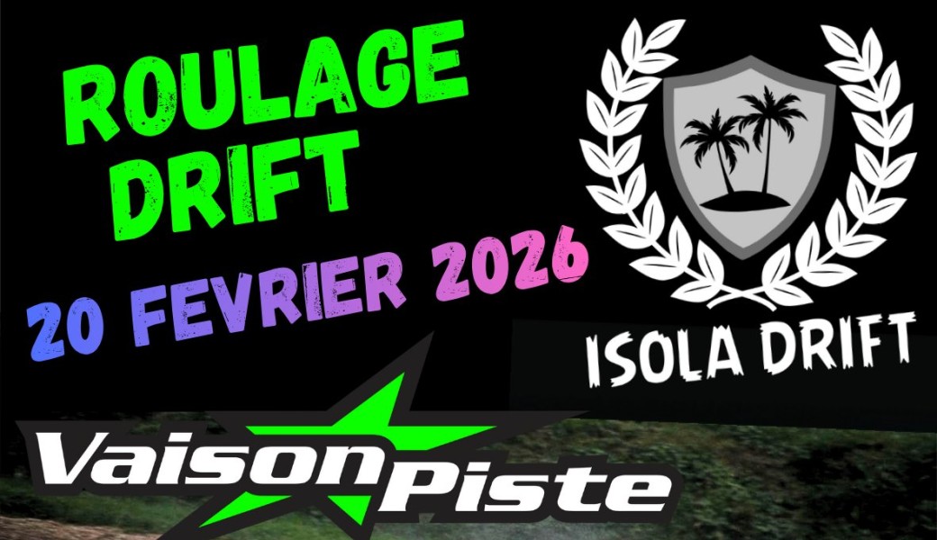 ROULAGE DRIFT / VAISON PISTE - 20 FEVRIER 2026