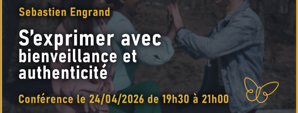 S’exprimer avec bienveillance et authenticité