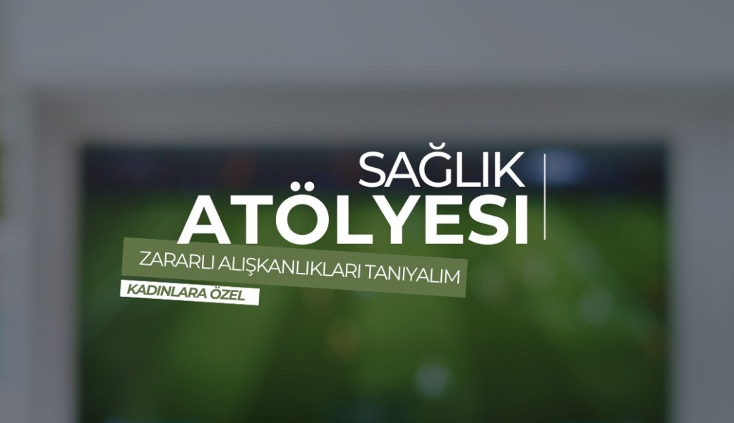 Saglik atölyesi: zararli aliskanliklari taniyalım / Atelier santé : Comprendre les addictions !