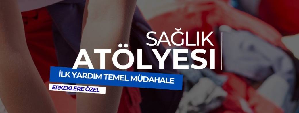  Sağlik Atölyesi : İlk yardIm temel müdahale /  Atelier Santé : Les gestes de premiers secours
