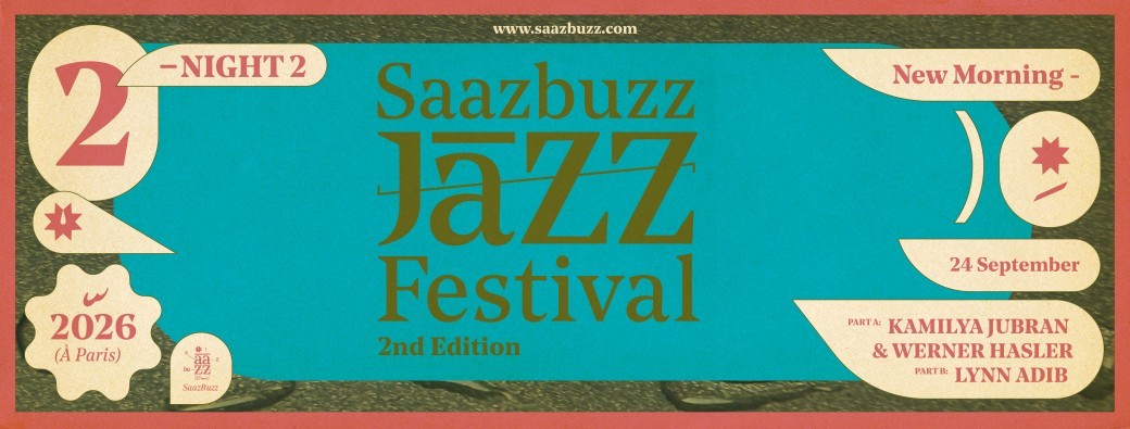 SaazBuzz Jazz festival 24 septembre 2026 / Kamilya Jubran & Werner Hasler / Lynn Adib
