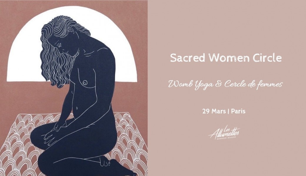 Sacred Women Circle ☾ Womb Yoga & Cercle de femmes • Paris