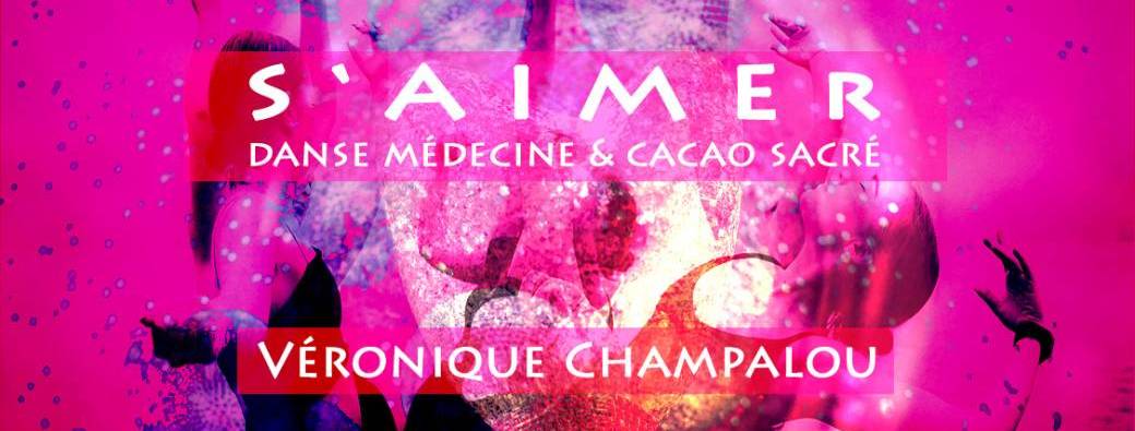 S'AIMER : danse médecine, cacao sacré
