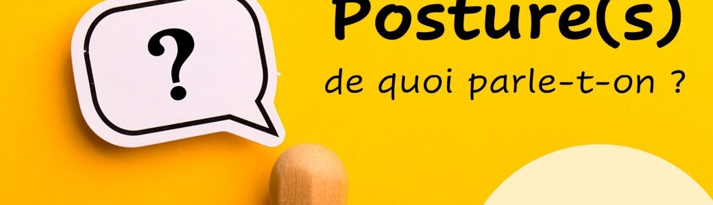 S04E01 | Posture(s) : de quoi parle-t-on ?