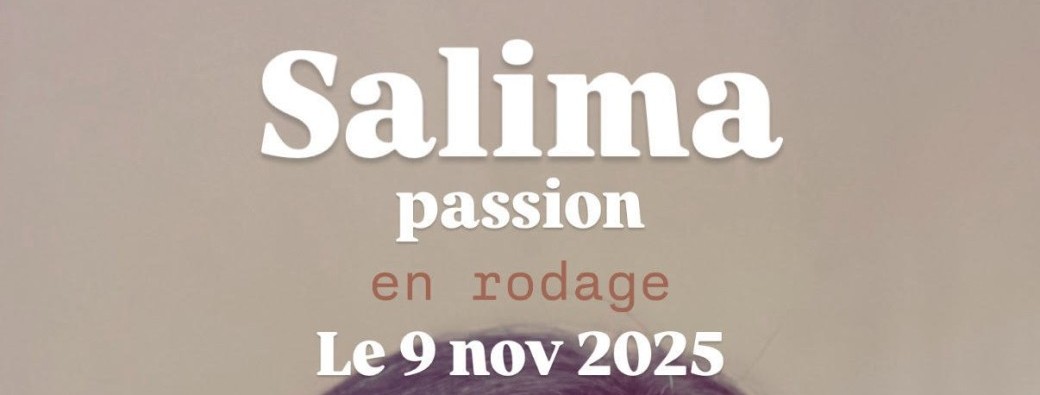 Salima Passion ⎮ En rodage 