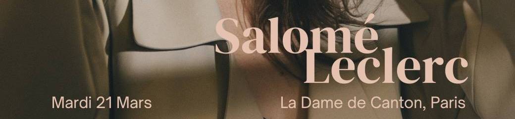 SALOMÉ LECLERC + 1ère partie LUX MONTES