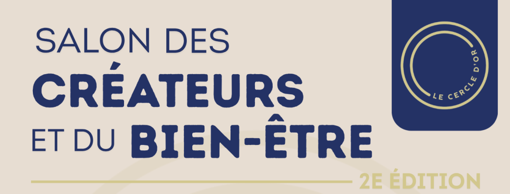 Salon des Créateurs et du bien-être - Le Cercle d'Or