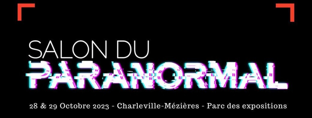 Salon du Paranormal - Charleville-Mézières