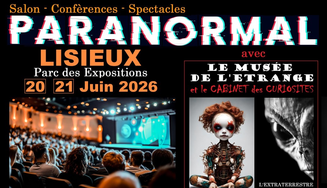 Salon du Paranormal de Lisieux + Extraterrestre Roswell + Musée de l'étrange