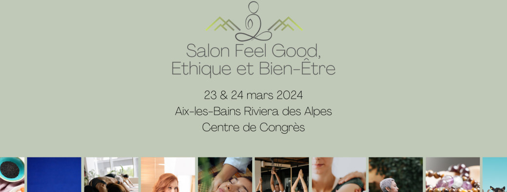Salon Feel Good, Ethique et Bien-être 2024