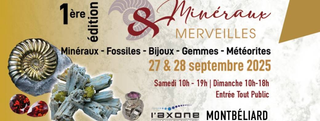 Salon Minéraux & Merveilles - 27 et 28 septembre 2025 - L'Axone Montbéliard