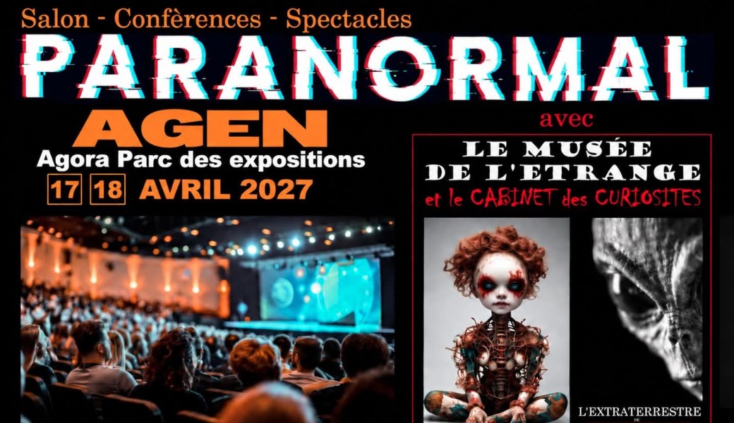 Salon Paranormal AGEN + Extraterrestre Roswell + Musée de l'étrange 