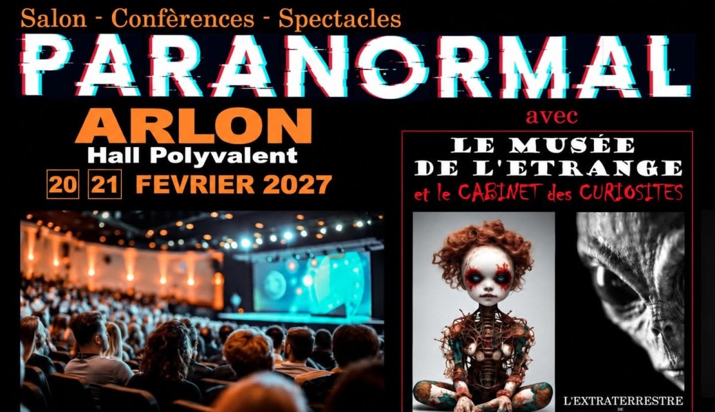 Salon Paranormal ARLON + Extraterrestre Roswell + Musée de l'étrange 