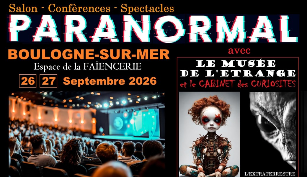 Salon Paranormal BOULOGNE + Extraterrestre Roswell + Musée de l'étrange 