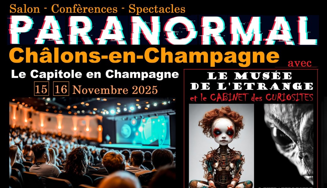 Salon Paranormal CHALONS-EN-CHAMPAGNE + Extraterrestre Roswell + Musée de l'étrange 