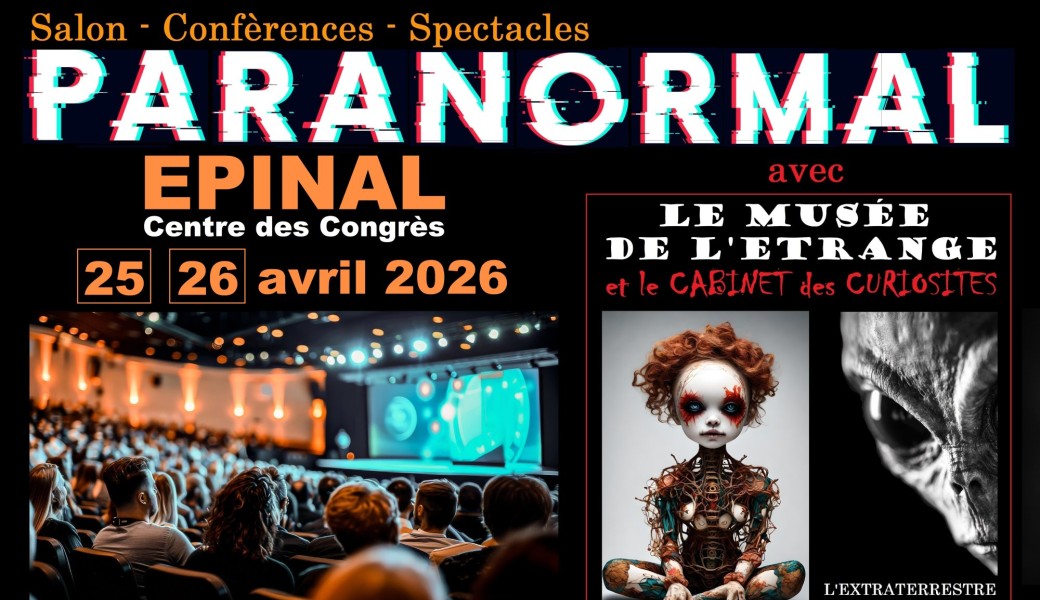 Salon Paranormal Epinal + Extraterrestre Roswell + Musée de l'Etrange