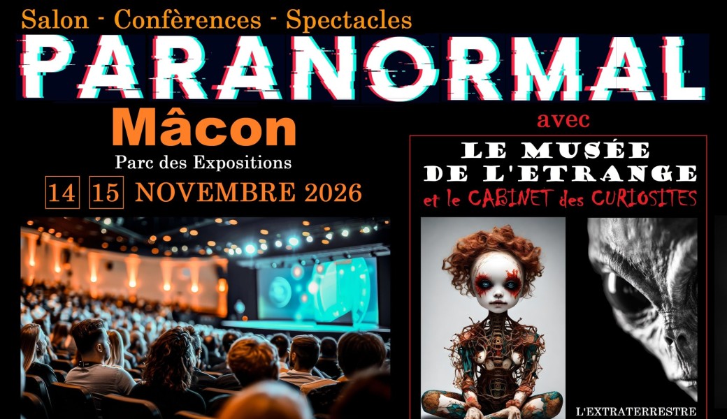 Salon Paranormal Mâcon + Extraterrestre Roswell + Musée de l'Etrange