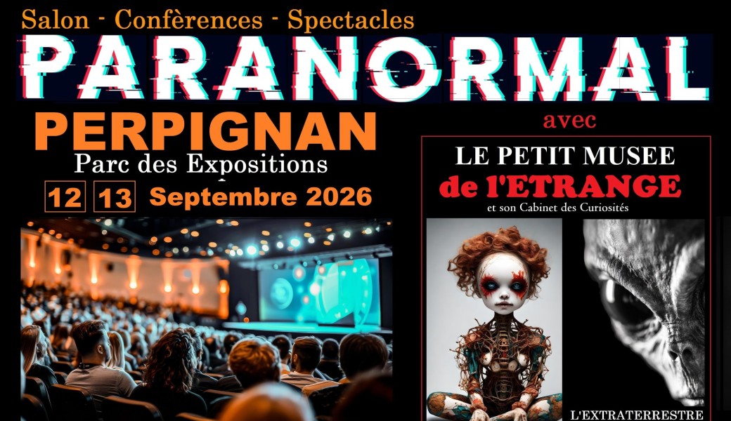 Salon Paranormal Perpignan + Extraterrestre Roswell + Musée de l'Etrange