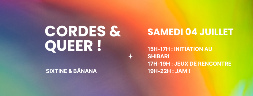 [SAM 04 juillet] Cordes & Queer