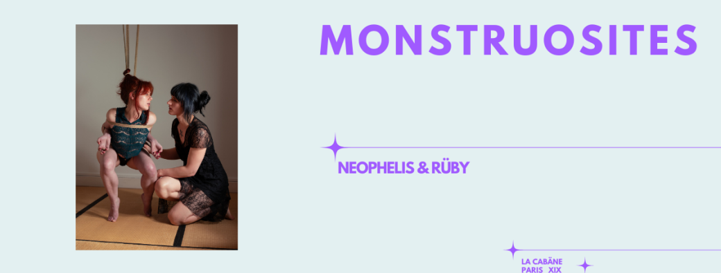 [SAM 13 JUIN ] WS : Monstruosités - Neophelis & Rüby