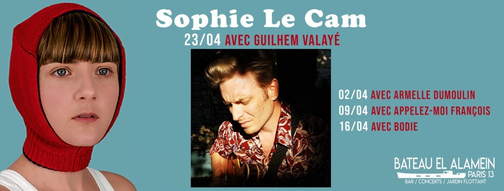Sam. 23/04 : SOPHIE LE CAM + GUILHEM VALAYE