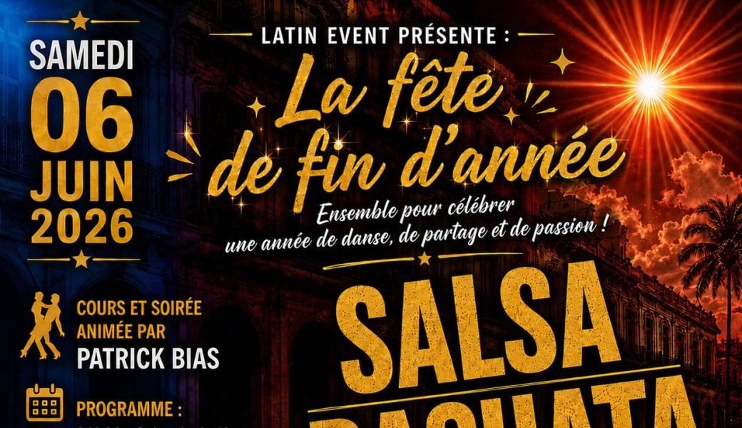 Samedi 06 juin - Fête de fin d'année - Association Latin Event 