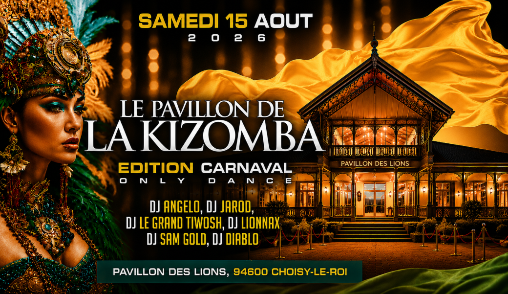 Samedi 15 Août - Pavillon de la Kizomba - Choisy-le-Roi (94) -  3 Salles