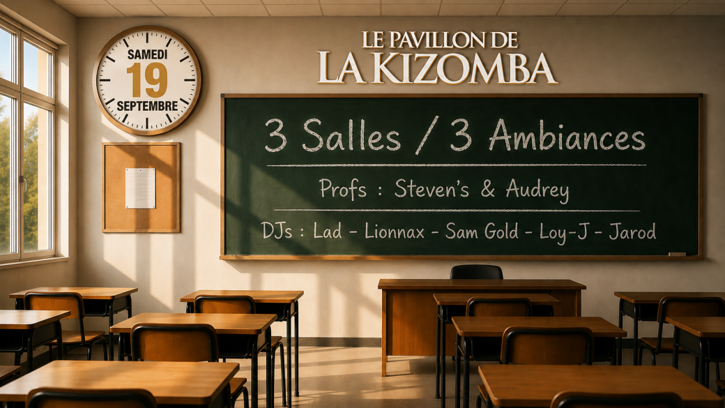 Samedi 19 Septembre - Pavillon de la Kizomba - Choisy-le-Roi (94) -  3 Salles
