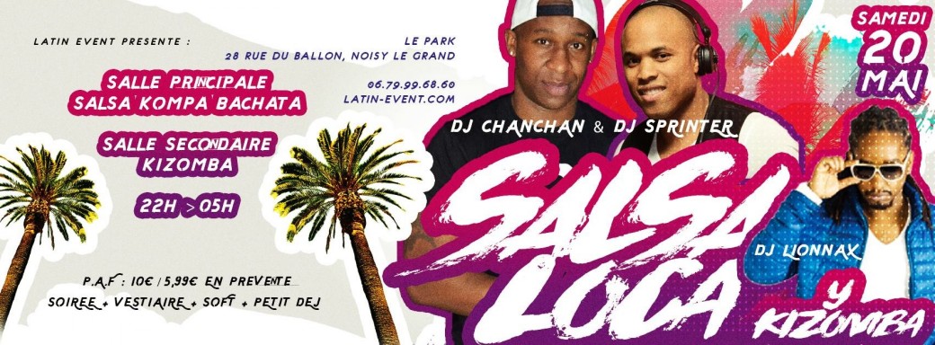 Samedi 20 Mai - Salsa Loca Y Kizomba au Park - 2 salles