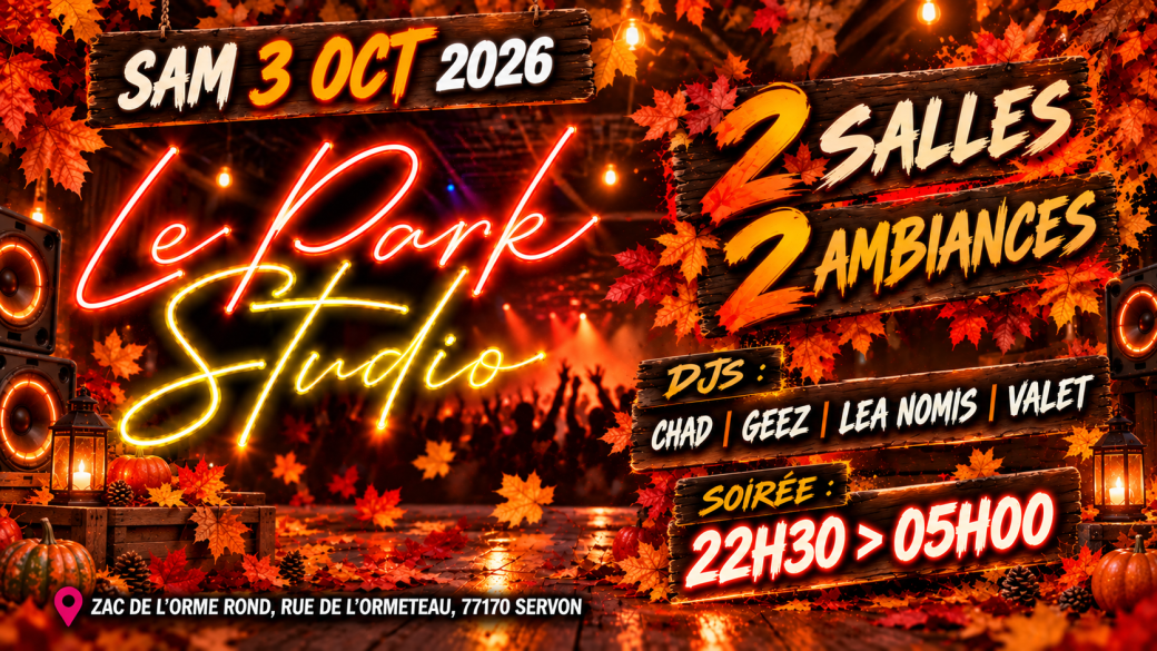 Samedi 3 Octobre - Park Studio - Park Servon (77) -  2 Salles