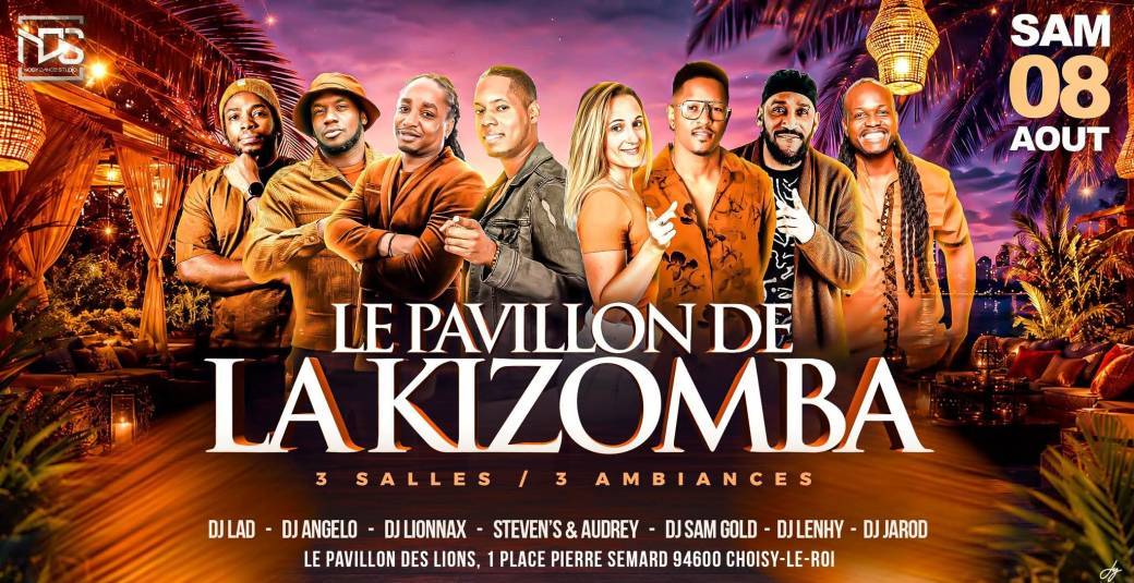 Samedi 8 Août  - Pavillon de la Kizomba - Choisy-le-Roi (94) -  3 Salles