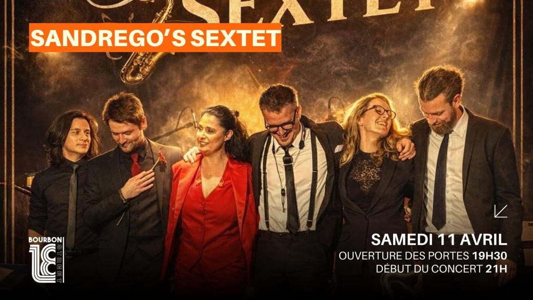 Sandrego's Sextet I 18 Bourbon Street