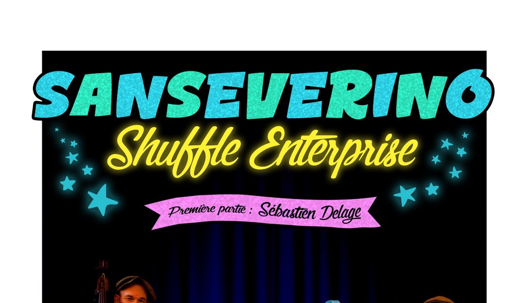Sanseverino Shuffle Enterprise + Nicolas Delage