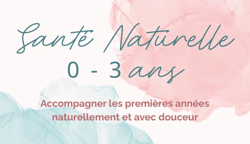 Santé naturelle du jeune enfant (0 à 3 ans)