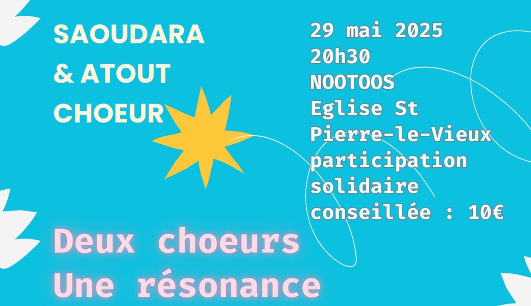Saoudara & Atout choeur - concert 29 mai 2025