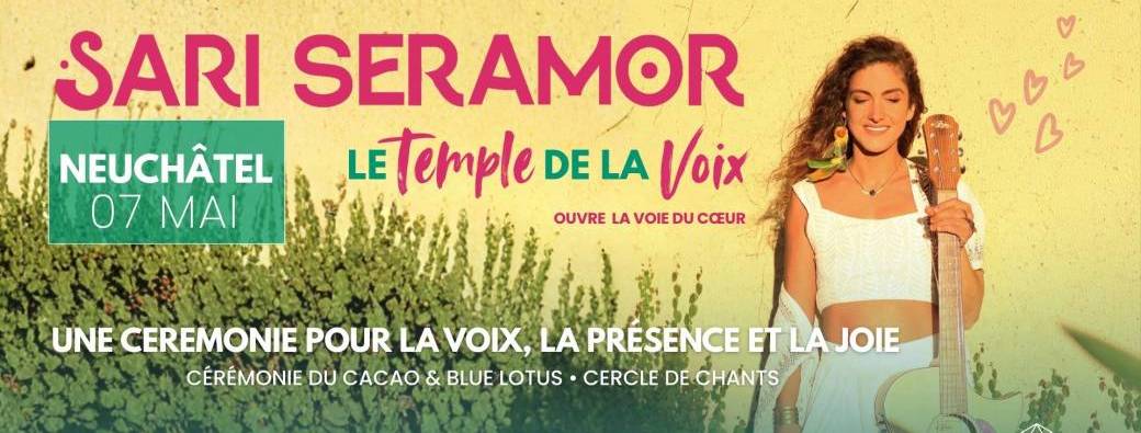 Sari Seramor - Neuchatel - Le Temple de La Voix