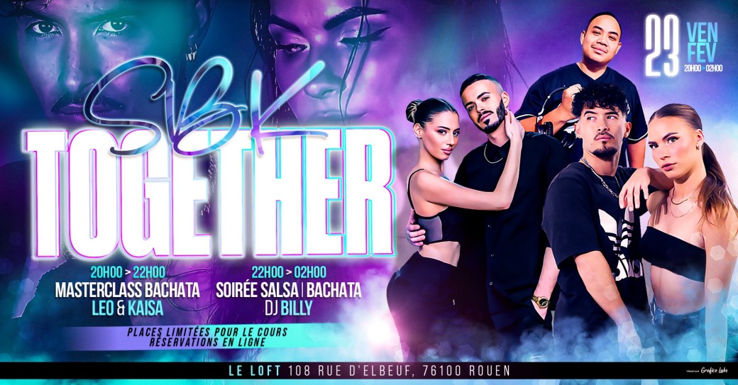 SBK TOGETHER 23/02 - 4h Cours Bachata  Leo & Kaisa et Yass & Ines + Soirée Bachata/Salsa (Dj Billy)