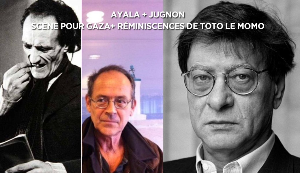 SCÈNE POUR GAZA+ RÉMINISCENCES DE TOTO LE MOMO