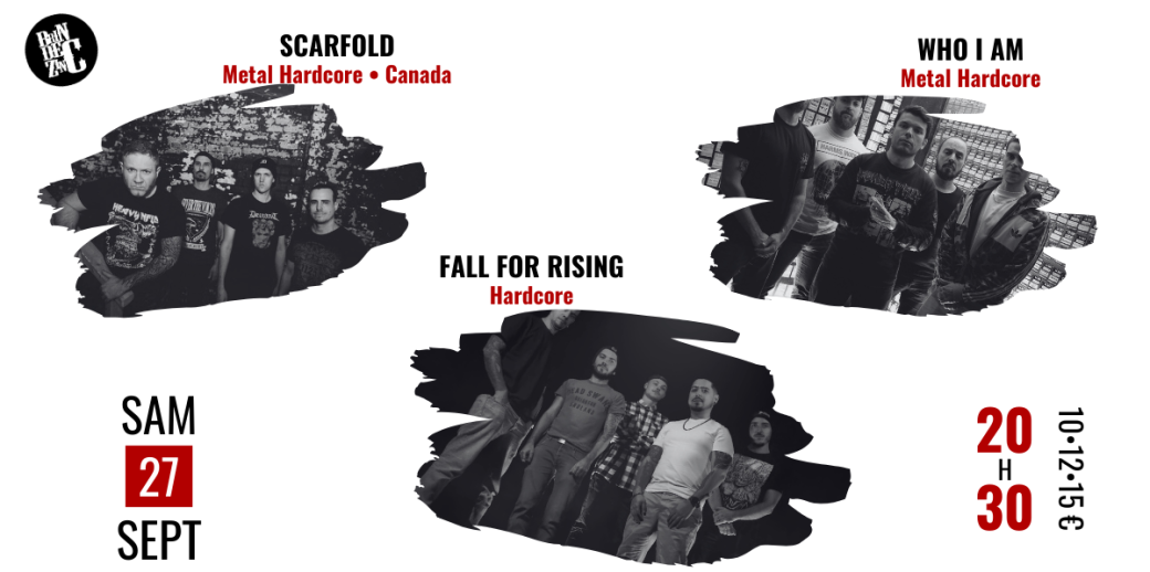 Scarfold (Canada) x Who am I x Fall for Rissing (Metal Hardcore)