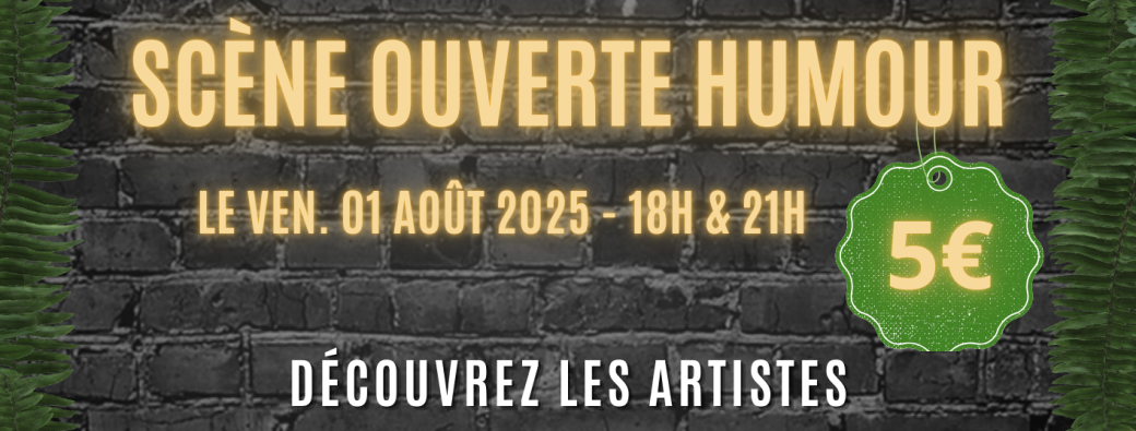 SCENE OUVERTE HUMOUR 01/08 à 18H