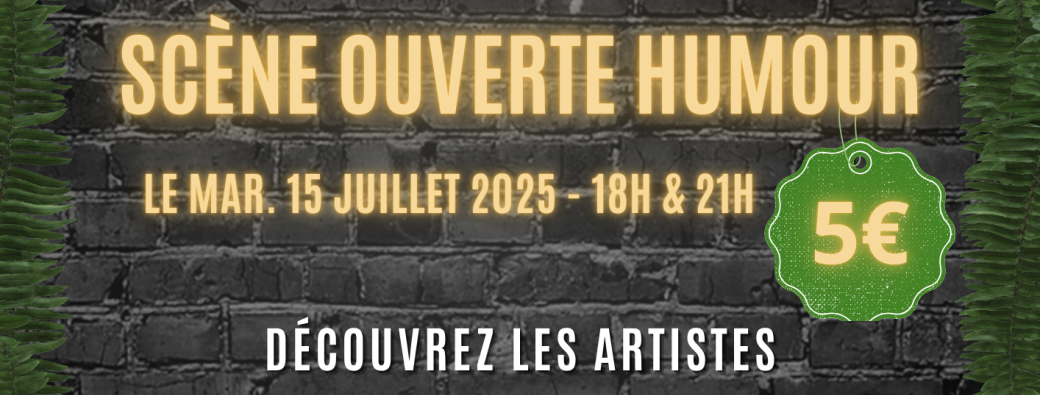 SCENE OUVERTE HUMOUR 15/07 à 18H