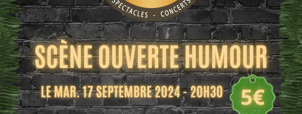 SCENE OUVERTE HUMOUR 17/09