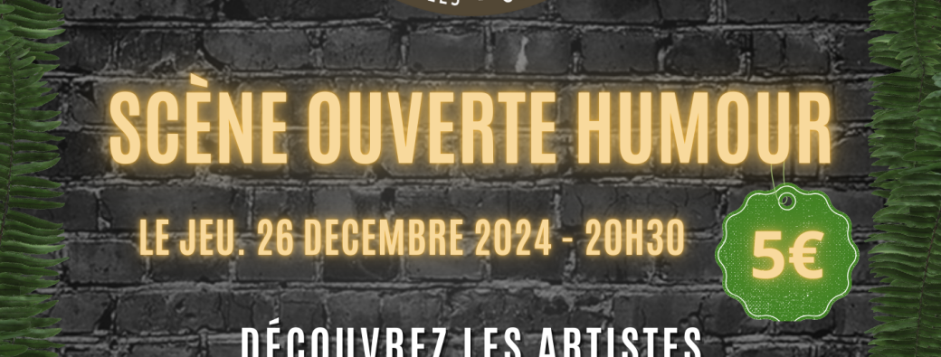 SCENE OUVERTE HUMOUR 26/12 - COMPLET