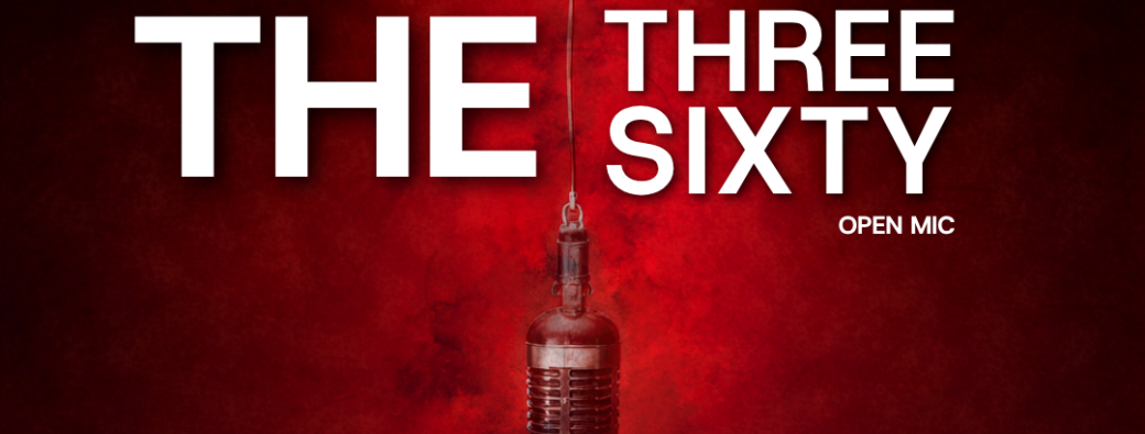 THE THREE SIXTY | Open Mic | Instinct x MdC