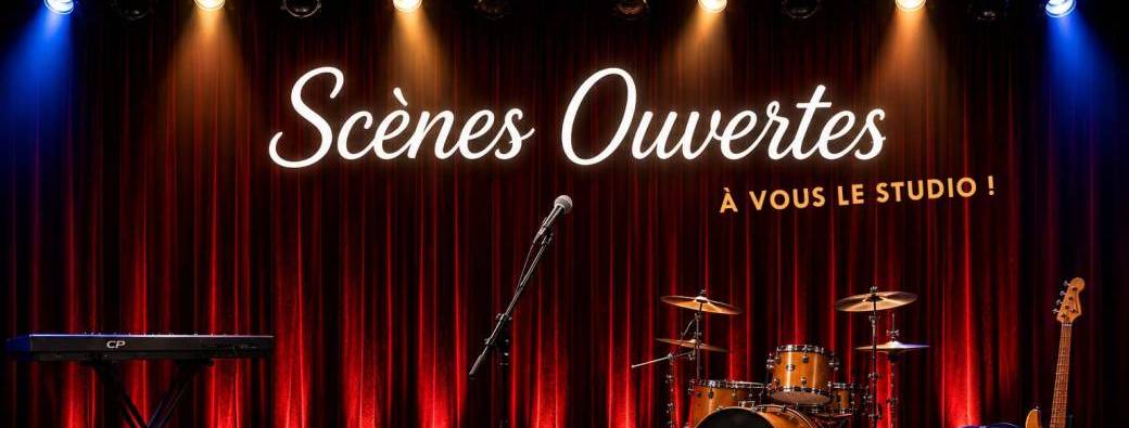 SCÈNES OUVERTES - À vous le Studio !
