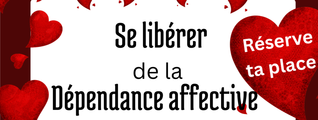 Se libérer de la dépendance affective