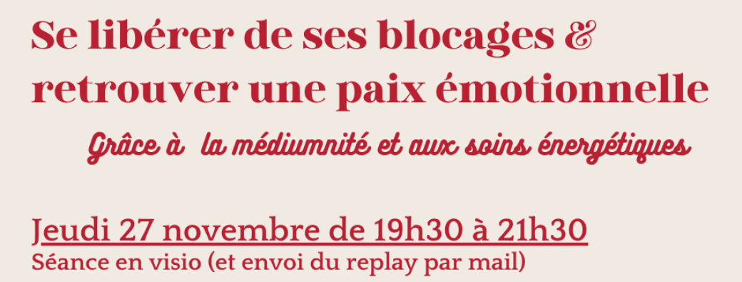 Se libérer de ses blocages & retrouver une paix émotionnelle