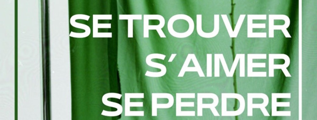 Se trouver, s'aimer, se perdre