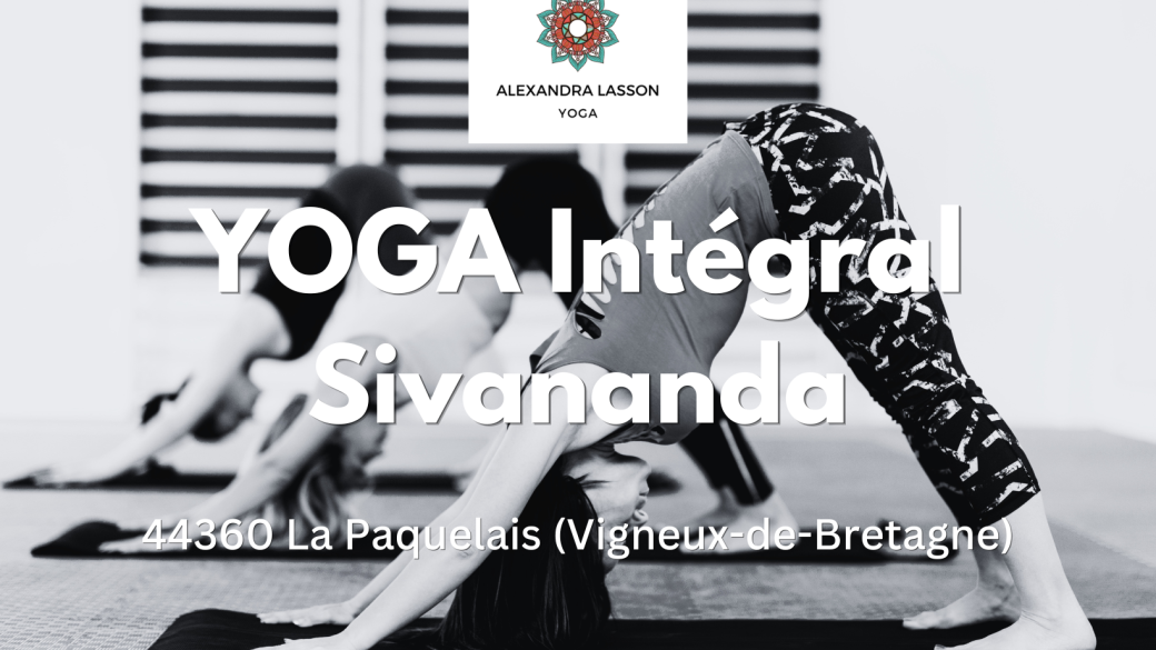 Séance 2h de Yoga Sivananda - La Paquelais