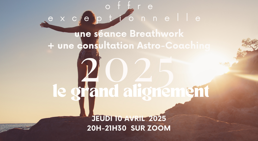  1 Séance Breathwork +  1 Consultation Astro-Coaching - LE GRAND ALIGNEMENT